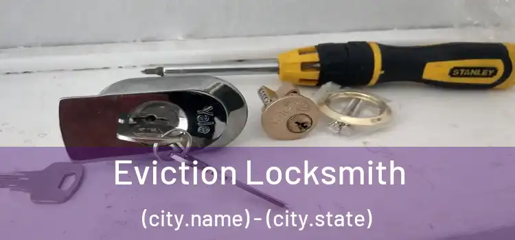  Eviction Locksmith (city.name) - (city.state)